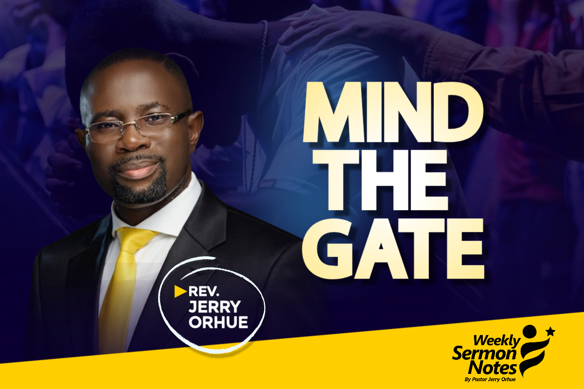 Mind The Gate - By Rev. Jerry Orhue