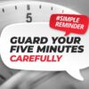 Guard your five minutes